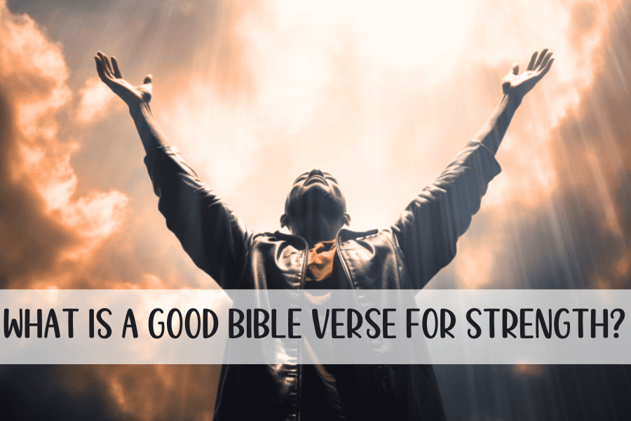 What is a good Bible verse for strength?